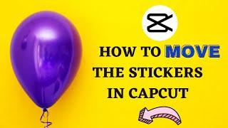 How to MOVE the stickers in Capcut