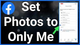 How To Set All Facebook Photos To Only Me