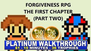 $1 Platinum With 36 Trophies - Forgiveness RPG: The First Chapter (Part Two) Platinum Walkthrough