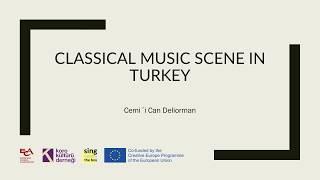 Classical Music Scene in Turkey | Cemi´i Can Deliorman