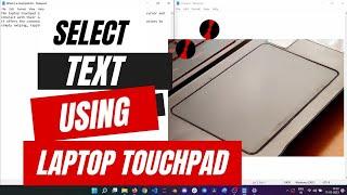 How to select Text Using Touchpad on Windows Laptop