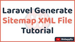 Laravel 9 Generate Sitemap | How to Create Dynamic XML Sitemap in Laravel 9 | Laravel 9 Sitemap XML