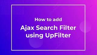 How to add ajax search filter using UpFilter