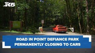 Road permanently closing to motorized vehicles in Tacoma's Point Defiance Park