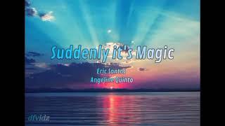 Angeline Quinto & Eric Santos -Suddenly it's Magic (lyrics)