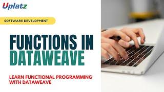 Functions in DataWeave | Learn Functional Programming with DataWeave | Software Development | Uplatz
