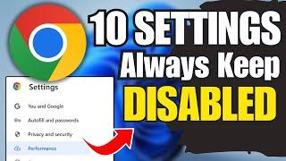 10 Google CHROME Settings Always Keep DISABLED on your PC