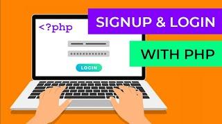 Signup and Login with PHP and MySQL