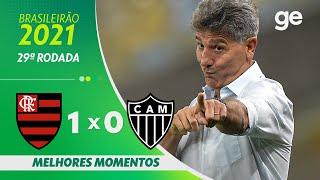 FLAMENGO 1 X 0 ATLÉTICO-MG | MELHORES MOMENTOS | 29ª RODADA BRASILEIRÃO 2021 | ge.globo