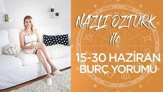 15-30 Haziran Arası Burç Yorumunuz | Denizbutik.com