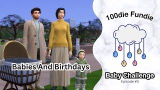 Babies and Birthdays | Sims 4 100die Fundie Baby Challenge #3