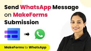 How to Send WhatsApp Message on MakeForms Submission | MakeForms AiSensy Integration