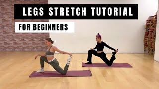 Legs Stretching Tutorial for Beginners || How to get more flexible in your legs || Split Stretching
