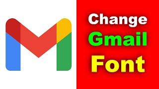 How to: Change Font In Gmail ( Email )