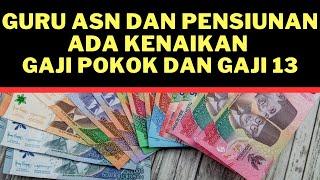  MANTAP...! FUUL SENYUM GURU ASN DAN PENSIUNAN ADA KENAIKAN GAJI POKOK DAN GAJI 13