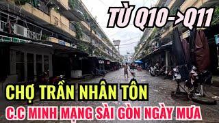 CHỢ TRẦN NHÂN TÔN - CHUNG CƯ MINH MẠNG - KHU ĂN UỐNG HÒA HẢO QUẬN 10 SÀI GÒN NGÀY MƯA