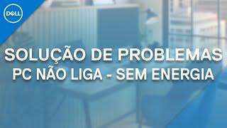 Solução de Problemas - PC não Liga (No Power) (Dell Oficial)