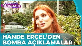 Hande Erçel İddialara İlk Kez Yanıt Verdi | Gazete Magazin