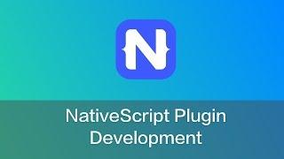 A Gentle Introduction to NativeScript Plugin Development