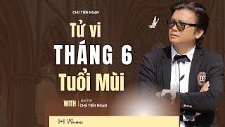 Bí Mật Tử Vi Tháng 6 Âm Lịch: Tuổi Mùi