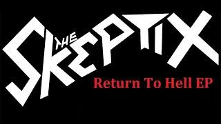 The Skeptix - Return To Hell (Full EP)