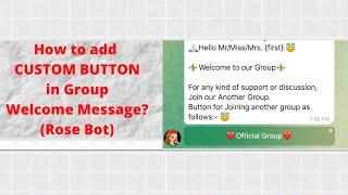 How to add Custom Button in group Welcome Message? (Rose Bot) | SHIKARI |