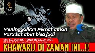 MENINGGALKAN PEMAHAMAN PARA SAHABAT KHAWARIJ DI ZAMAN INI || Ust. Dr. Dasman Yahya, Lc, M.A