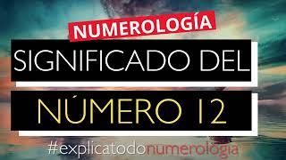 ¿Qué significa el número 12 en la numerología? - Significado del número 12 -