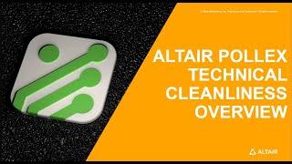 Technical Cleanliness Overview for Altair PollEx