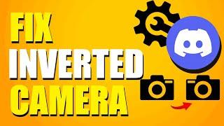 How To Fix Inverted Camera On Discord (Quick & Easy)