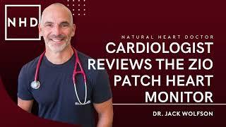 Cardiologist Reviews the Zio Patch Heart Monitor