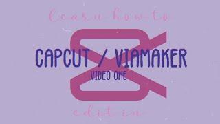 capcut/viamaker basics tutorial || learn how to edit in capcut!