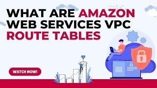 What  is Amazon Web Services AWS VPC Route Tables | AWS VPC Setup