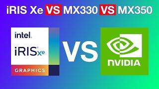 Intel Iris Xe vs Nvidia MX330 vs Nvidia MX350 | Which graphics card is better for you?