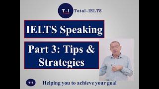 IELTS Speaking Part 3: Tips & Strategies