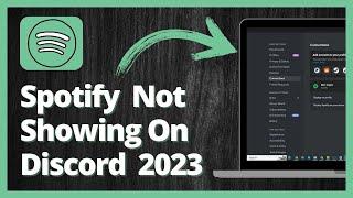 How To Fix Spotify Not Showing On Discord 2023!