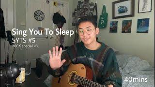 sing u to sleep #5 - 200K special (40 mins / 10 songs) song list in description