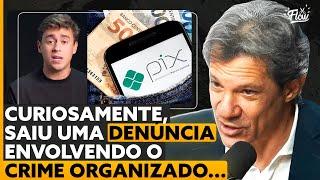 Quem financiou o ESCÂNDALO do PIX?