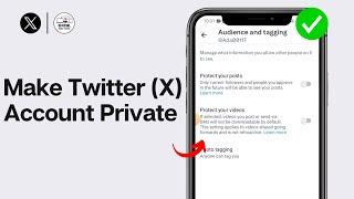 How To Make Twitter (X) Account Private 2024 - Latest Guide