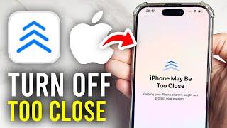 How To Turn Off iPhone May Be Too Close - Full Guide