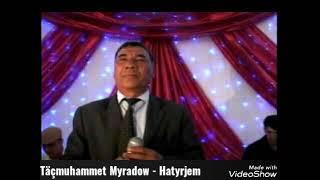 Tachmuhammet Myradow - Hatyrjem