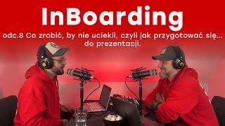 InBoarding odc. 8. Jak przygotować prezentację na konferencję, by sprzedać, a nie sprzedawać.