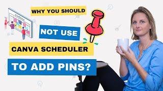 Why you should not use Canva scheduler to add pins on Pinterest?