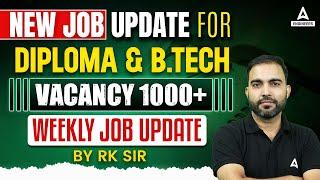 New Job update for Diploma & B.Tech | Vacancy 1000+ Weekly Job Update by Rk Sir