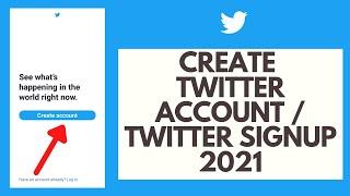 Twitter Sign up 2021 | Create Twitter Account | Twitter App Sign up