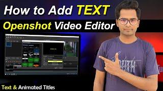 How To Add Text & Animated Titles in Openshot Video Editor (Hindi)