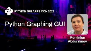 Python Graphing GUI - Muminjon Abduraimov | PyGAC 2023