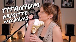 TITANIUM - David Guetta ft. Sia - Brigitte Wickens Cover