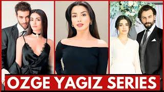 Top 6 Ozge Yagiz Drama Series 2024 || Ozge Yagiz Drama List 2024