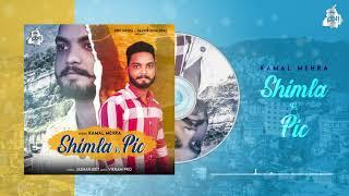 Shimla Vs Pic (Official Song) Kamal Mehra | PB11 Media | New Punjabi Songs 2021